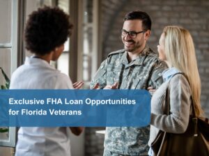 Exclusive FHA Loan Opportunities for Florida Veterans